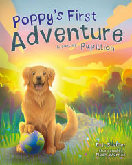 Title: Poppy's First Adventure: Le Pont de Papillion, Author: E.J. Stelter
