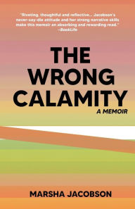 Pdf ebooks download The Wrong Calamity: A Memoir  by Marsha Jacobson 9781959096931 English version