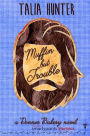 Muffin But Trouble