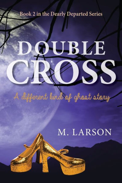 Double Cross: A Different Kind of Ghost Story
