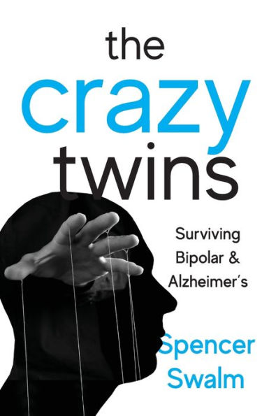 The Crazy Twins: Surviving Bipolar and Alzheimer's