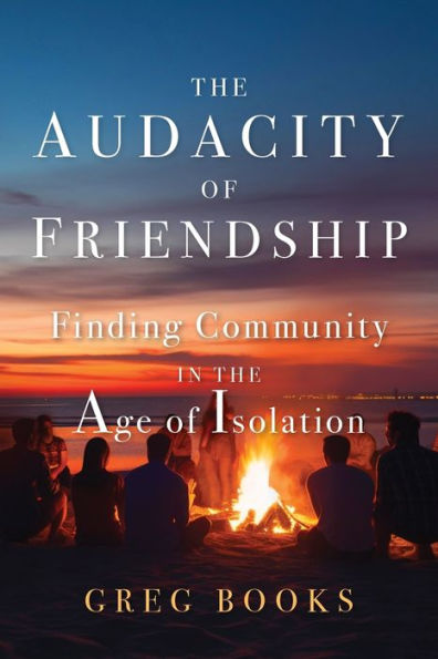 the Audacity of Friendship: Finding Community Age Isolation