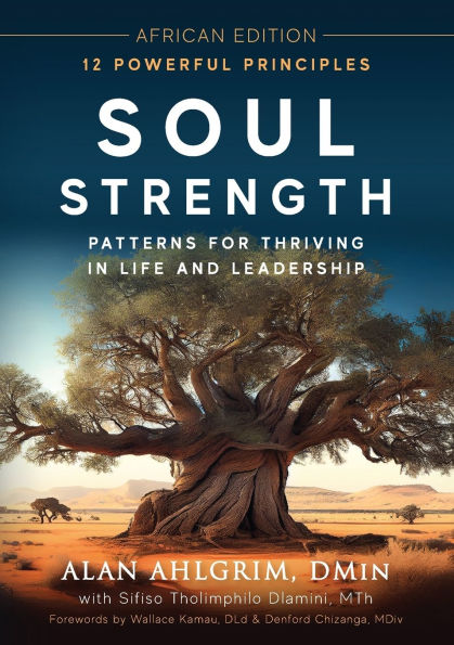 Soul Strength: Patterns for Thriving in Life and Leadership Africa Edition