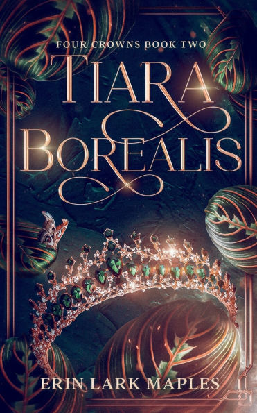 Tiara Borealis: Four Crowns Book Two