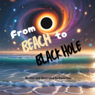 Title: From Beach to Black Hole, Author: Owen Cao