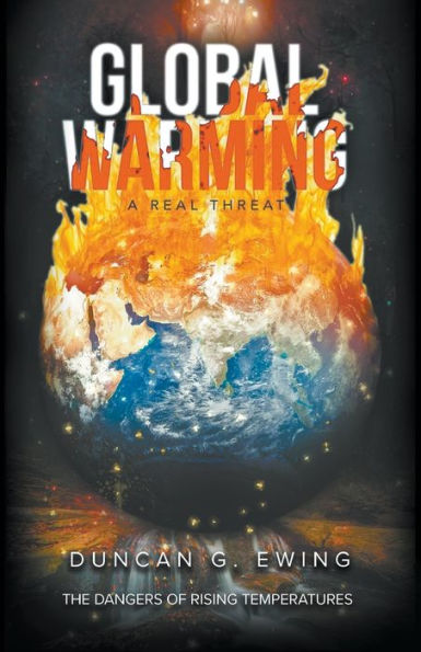 GLOBAL WARMING A Real Threat
