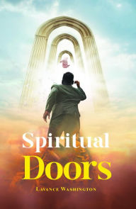 Title: Spiritual Doors, Author: Lavance Washington