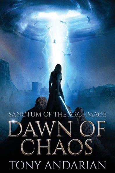 Dawn of Chaos: (Sanctum of the Archmage, Volume One)