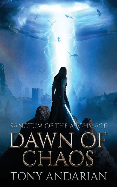 Dawn of Chaos: (Sanctum the Archmage, Volume One)