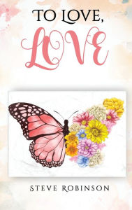 Title: To Love, LOVE, Author: Steve Robinson