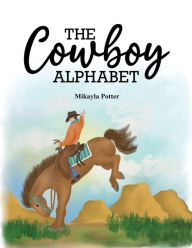 Title: The Cowboy Alphabet, Author: Mikayla Potter