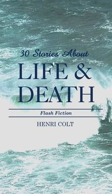 30 Stories About Life & Death