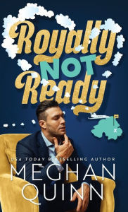 Title: Royally Not Ready (Hardcover), Author: Meghan Quinn
