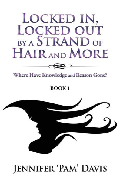 Locked in, Out by a Strand of Hair and More: Where Have Knowledge Reason Gone? (Book 1)