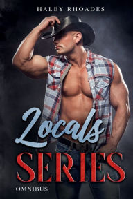 Title: The Locals; Boxed Set: A Small-Town, Second Chance, Sports Romance Novel, Author: Haley Rhoades