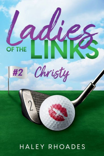 Ladies of the Links #2: A Steamy, Second Chance, New Adult, Single Mom, Sports Romance Novel