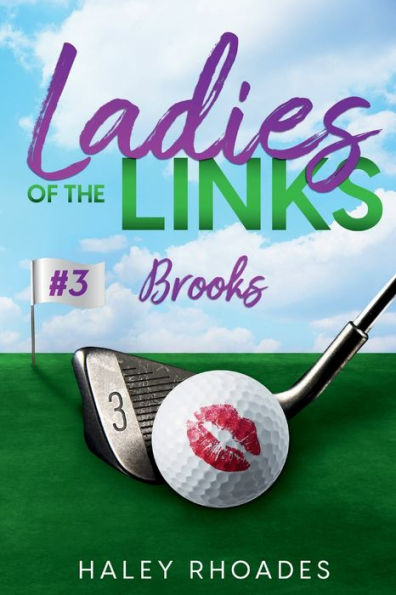 Ladies of the Links #3: Brooks:A Circle of Friends, Enemies to Lovers, Sports Romance Novel
