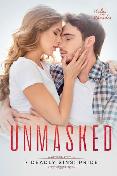 Unmasked, 7 Deadly Sins: Pride:A New Adult, Enemies to Lovers Romance Novel