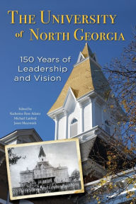 Free download of ebook pdf The University of North Georgia: 150 Years of Leadership and Vision in English RTF MOBI iBook