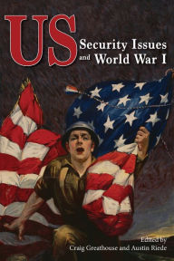 Free computer books download pdf US Security Issues and World War I 9781959203049 by Craig Greathouse, Austin Riede, Craig Greathouse, Austin Riede CHM (English literature)