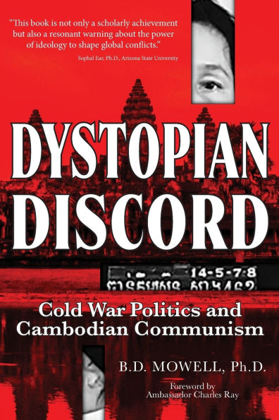 Dystopian Discord: Cold War Politics and Cambodian Communism