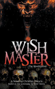 Title: Wishmaster: The Novelization, Author: Christian Francis