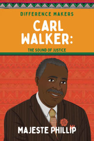 Title: Carl Walker: The Sound of Justice, Author: Phillip Majeste