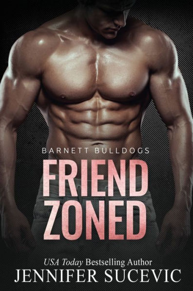Friend Zoned: An Off-Limits Friends-to-Lovers New Adult College Sports Romance