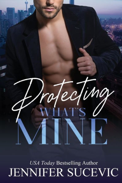 Protecting What's Mine: An Opposites Attract New Adult Romantic Suspense Novel
