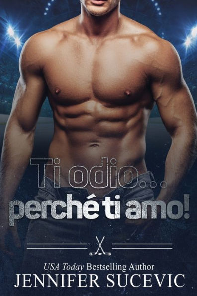 Ti odio... perchï¿½ ti amo!: Una nuova storia d'amore per adulti, ambientata nel mondo dello sport tra due nemici che scoprono di amarsi