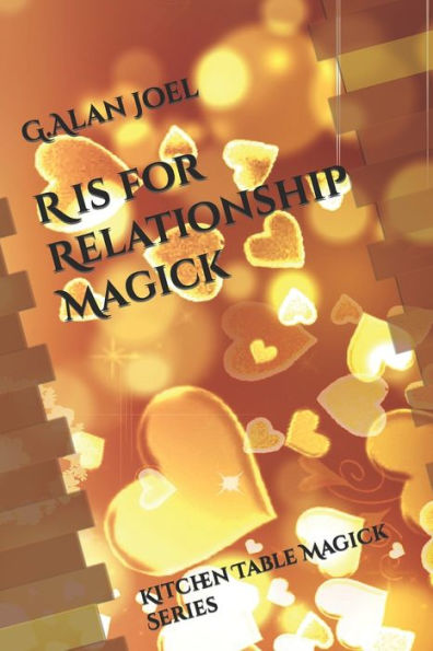 R is for Relationship Magick: Kitchen Table Magick Series