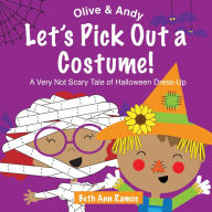 Title: Let's Pick Out a Costume!: A Very Not Scary Tale of Halloween Dress-Up, Author: Beth Ann Ramos