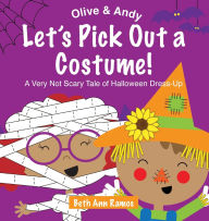 Title: Let's Pick Out a Costume!: A Very Not Scary Tale of Halloween Dress-Up, Author: Beth Ann Ramos