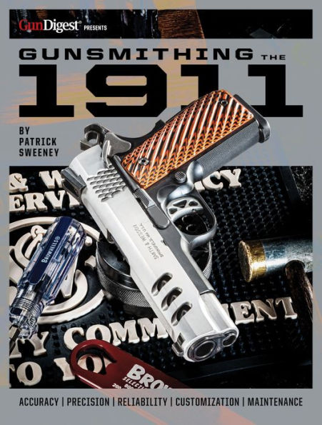 Gunsmithing The 1911: Bench Manual