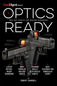 Title: Optics Ready: Red-Dot Sights for Modern Handguns, Author: Robert K. Campbell
