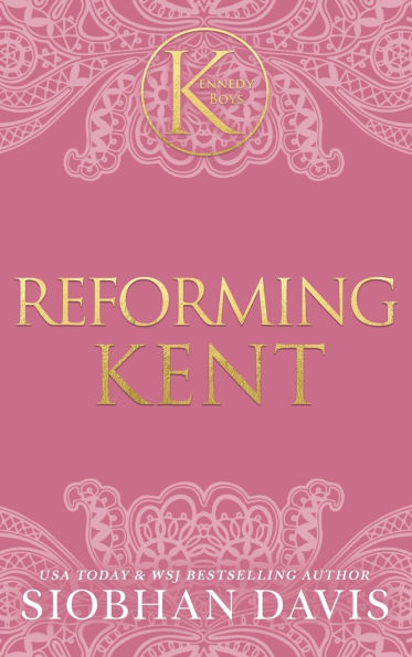 Reforming Kent (The Kennedy Boys(R)) Hardcover