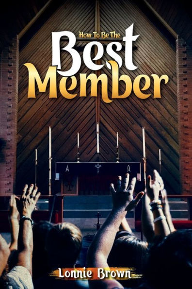 How to be the Best Member
