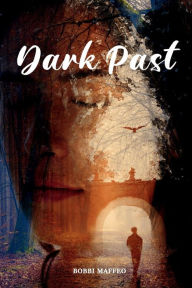 Download e-books for kindle free Dark Past by Bobbi Maffeo, Bobbi Maffeo English version 9781959303350