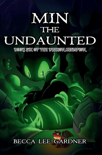 Min the Undaunted: Book Six of the Dragon Champion