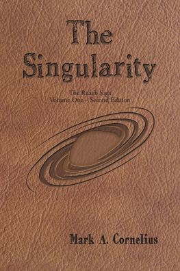The Singularity: Ruach Saga Volume One-Second Edition