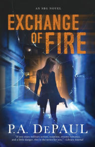 Title: Exchange of Fire: An SBG Novel, Author: P A DePaul