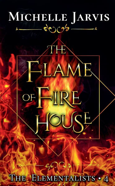 The Flame of Fire House