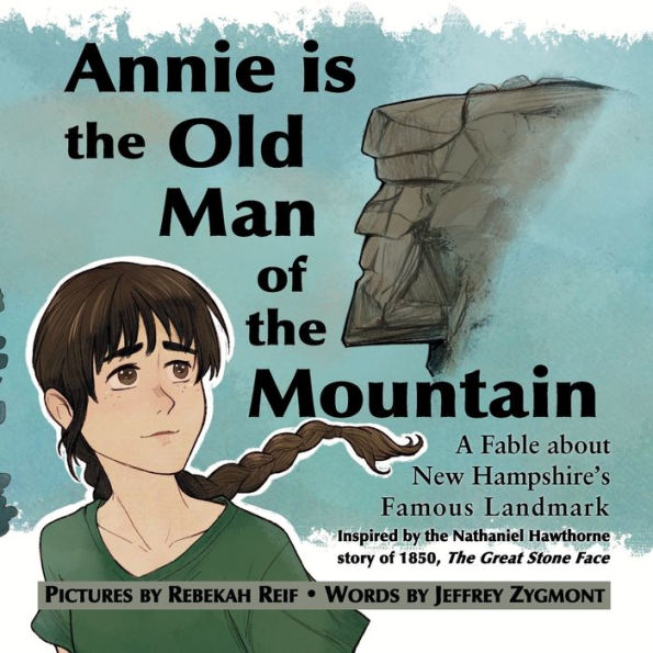 Annie Is the Old Man of the Mountain: A Fable about New Hampshire's Famous Landmark