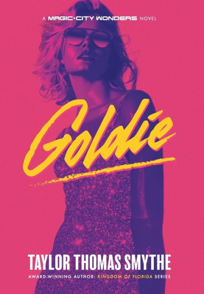 Goldie: A Magic City Wonders Novel