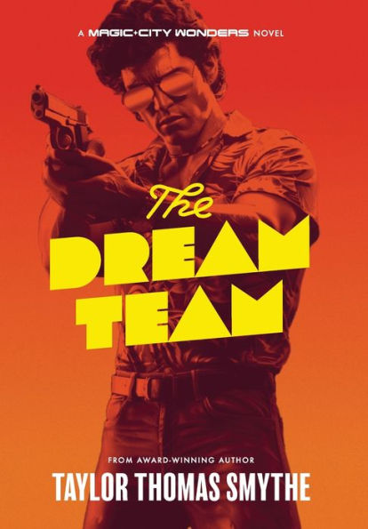 The Dream Team: A Magic City Wonders Novel