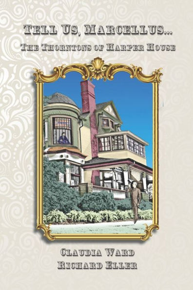 Tell Us, Marcellus...: The Thorntons of Harper House