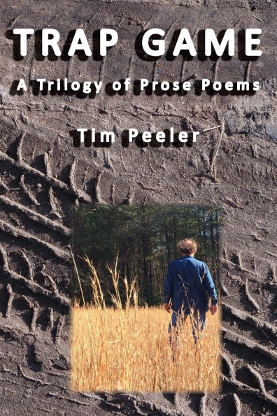 Trap Game: A Trilogy of Prose Poems