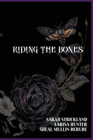 Title: Riding The Bones, Author: Larisa Hunter