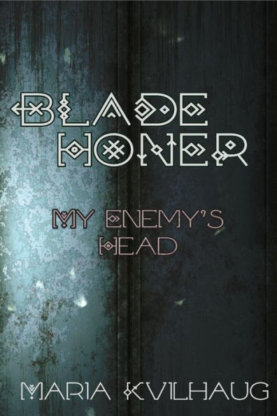 Blade Honer: My Enemy's Head