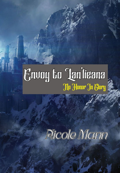 Envoy to Lan'lieana--Book One: No Honor Glory